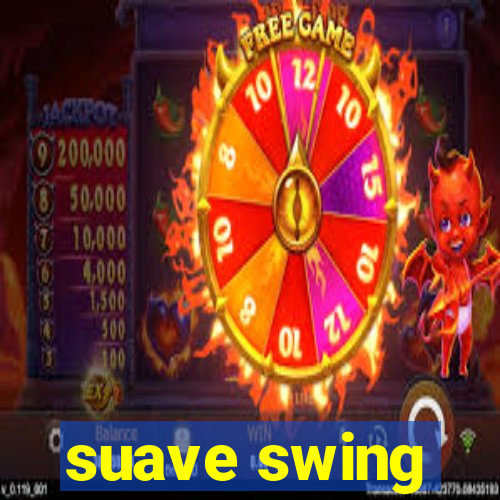 suave swing